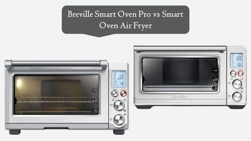 Breville Smart Oven Pro vs Smart Oven Air