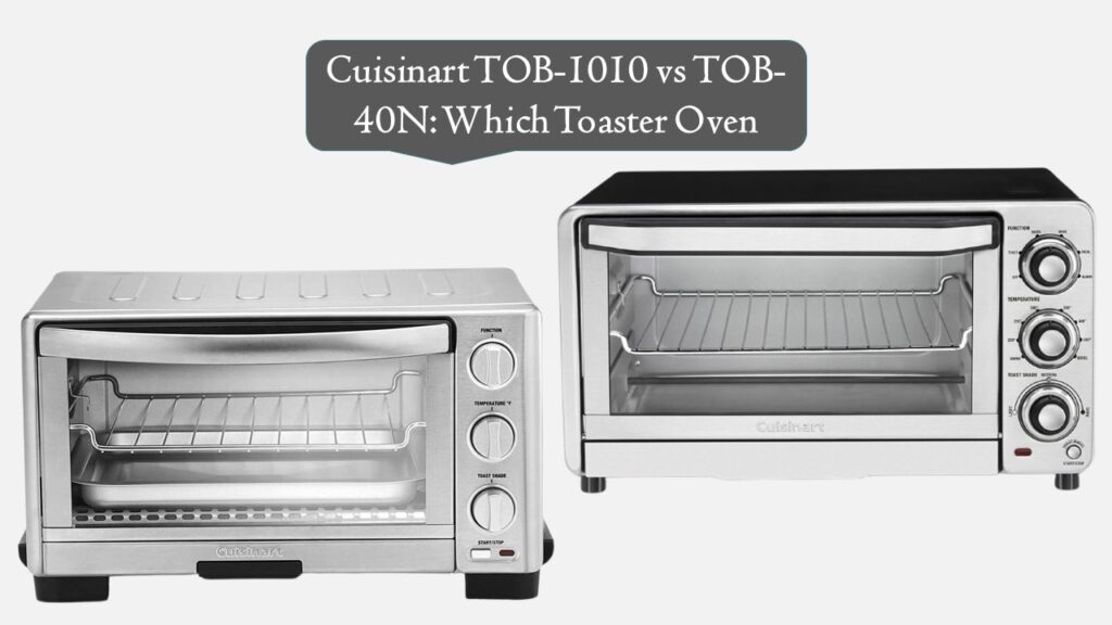 Cuisinart TOB-1010 vs TOB-40N