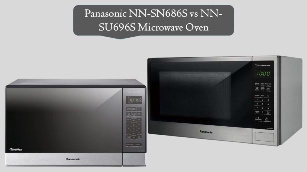 Panasonic NN-SN686S vs NN-SU696S