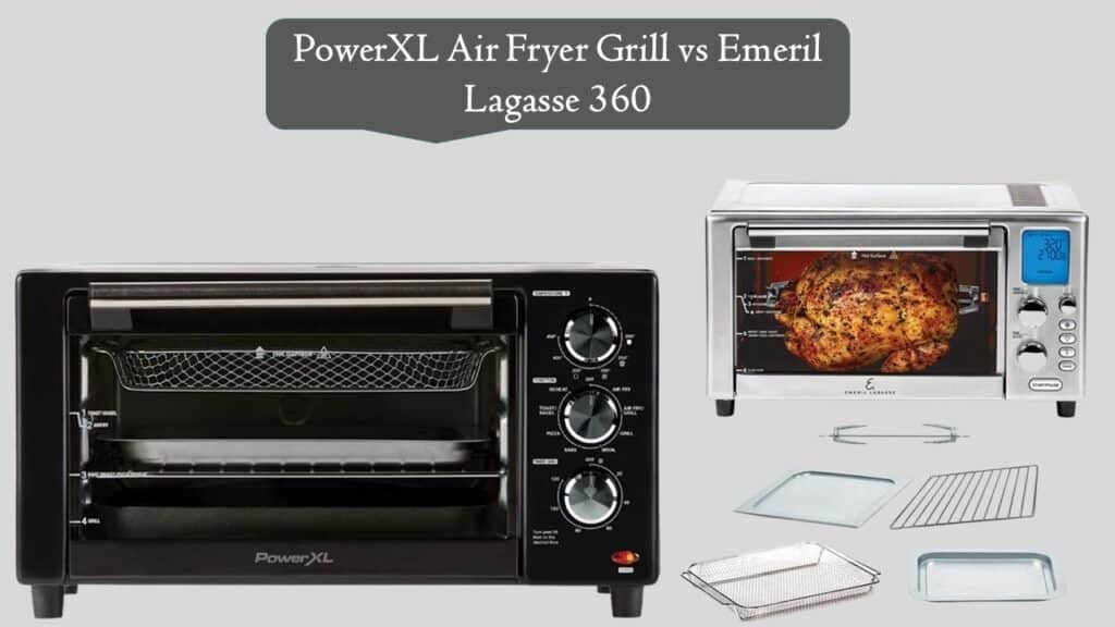 PowerXL Air Fryer Grill vs Emeril Lagasse 360