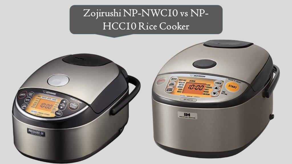Zojirushi NP-NWC10 vs NP-HCC10