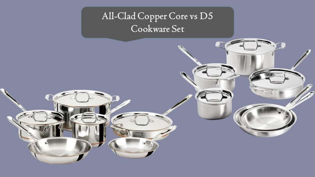 All-Clad Copper Core vs D5