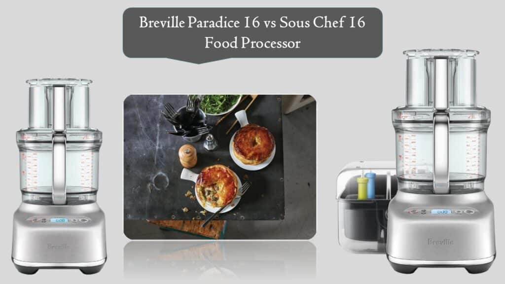 Breville Paradice 16 vs Sous Chef 16