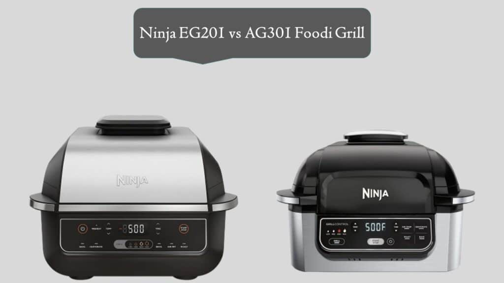 Ninja EG201 vs AG301 Foodi Grill