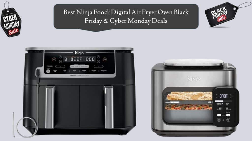 Ninja Foodi Digital Air Fryer Oven Black Friday & Cyber Monday
