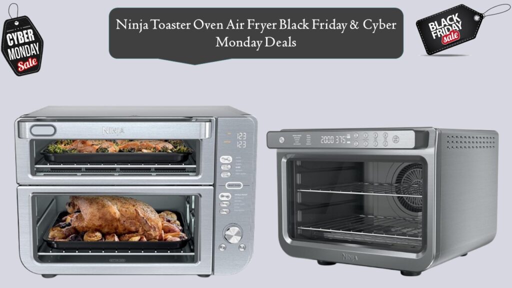Ninja Toaster Oven Air Fryer Black Friday & Cyber Monday