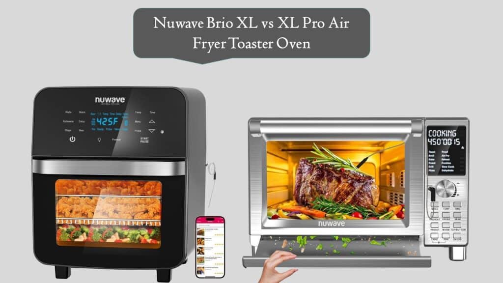 Nuwave Brio XL vs XL Pro Air Fryer