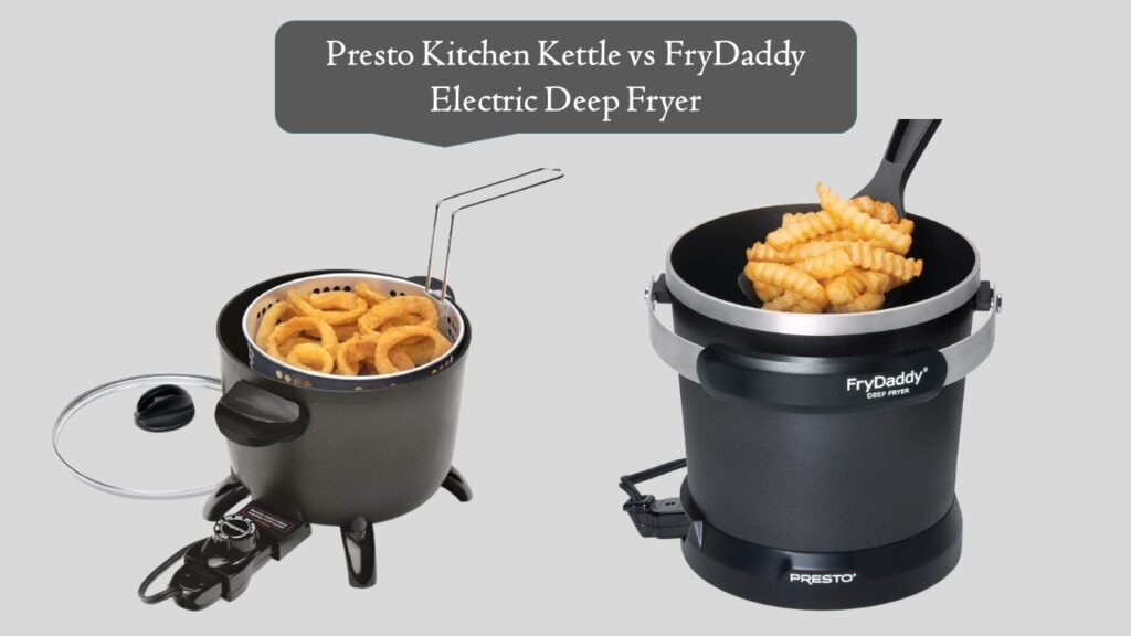 Presto Kitchen Kettle vs FryDaddy Electric Deep Fryer