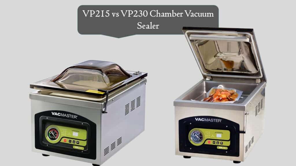 VP215 vs VP230 Chamber Vacuum Sealer