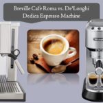 Breville Cafe Roma vs. De'Longhi Dedica Espresso Machine