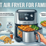 Best Air Fryer for Families
